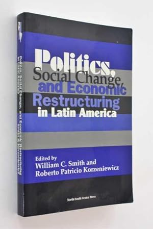 Imagen del vendedor de Politics, Social Change, and Economic Restructuring in Latin America a la venta por Cover to Cover Books & More