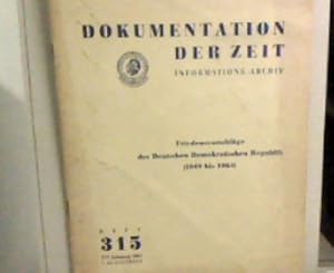 Bild des Verkufers fr Dokumentation der Zeit. Informations-Archiv. Heft 315 - XVI. Jahrg. - 1. Augustheft 1964. Friedenvorschlge der Deutschen Demokratischen Republik (1949 bis 1964) zum Verkauf von Zellibooks. Zentrallager Delbrck