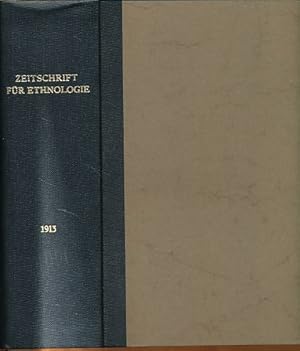 Zeitschrift für Ethnologie. 45. Jahrgang 1913. Organ der Berliner Gesellschaft für Anthropologie,...