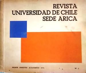 Revista de la Universidad de Chile Sede Arica. N° 1 -Enero-Junio 1974. Revista universitaria seme...