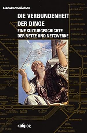 Imagen del vendedor de Die Verbundenheit der Dinge : Eine Kulturgeschichte der Netze und Netzwerke a la venta por AHA-BUCH GmbH