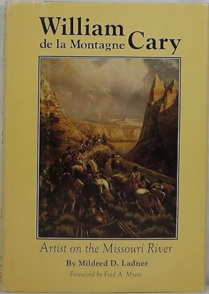 Seller image for William de la Montagne Cary: Artist on the Missouri River for sale by Newbury Books