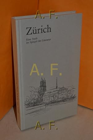 Immagine del venditore per Zrich : Eine Stadt im Spiegel d. Literatur venduto da Antiquarische Fundgrube e.U.