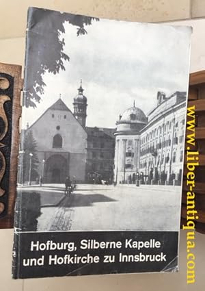 Seller image for Hofburg, Silberne Kapelle und Hofkirche zu Innsbruck for sale by Antiquariat Liber Antiqua