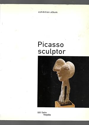 Seller image for Picasso: Sculptor. Exhibition Album Centre Pompidou June 8 to September 25, 2000 for sale by SAVERY BOOKS