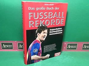 Seller image for Das groe Buch der Fuball-Rekorde - Superlative, Kuriositten, Sensationen. for sale by Antiquariat Deinbacher