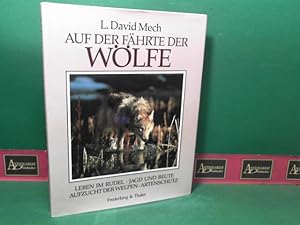 Auf der Fährte der Wölfe - Leben im Rudel. Jagd und Beute. Aufzucht der Welpen. Artenschutz.