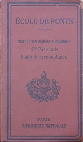 Ponts de circonstance: Ecoles de ponts. Instruction générale commune. 2e fascicule