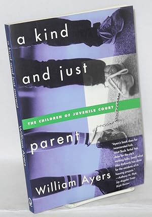 Image du vendeur pour A kind and just parent: the children of juvenile court mis en vente par Bolerium Books Inc.