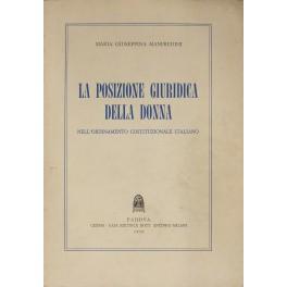 Seller image for La posizione giuridica della donna nell'ordinamento costituzionale italiano for sale by Libreria Antiquaria Giulio Cesare di Daniele Corradi