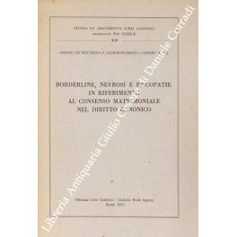 Bild des Verkufers fr Borderline, nevrosi e psicopatie in riferimento al consenso matrimoniale del diritto canonico. Vol. VI degli Annali di dottrina e giurisprudenza canonica zum Verkauf von Libreria Antiquaria Giulio Cesare di Daniele Corradi