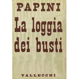 Immagine del venditore per La loggia dei busti. Pensieri sopra uomini di genio d'ingegno di cuore venduto da Libreria Antiquaria Giulio Cesare di Daniele Corradi