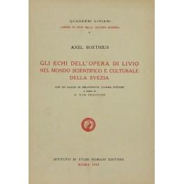 Immagine del venditore per Gli echi dell'opera di Livio nel mondo scientifico e culturale della Svezia. Con un saggio di bibliografia liviana svedese a cura di O. von Feilitzen venduto da Libreria Antiquaria Giulio Cesare di Daniele Corradi