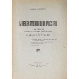 Seller image for L'insegnamento di un maestro. Soluzioni filosofico giuridiche nella dottrina di Giorgio Del Vecchio 1) Il diritto naturale e il problema delle lacune dell'ordinamento giuridico. 2) Distinzione tra idea e concetto del diritto. 3) Statualit del diritto. 4) La giustizia for sale by Libreria Antiquaria Giulio Cesare di Daniele Corradi