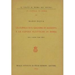 Bild des Verkufers fr La cupola di S. Giacomo in Augusta e le cupole ellittiche di Roma. Con 6 tavole fuori testo zum Verkauf von Libreria Antiquaria Giulio Cesare di Daniele Corradi