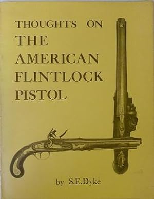 Seller image for Thoughts On The American Flintlock Pistol for sale by Hereward Books