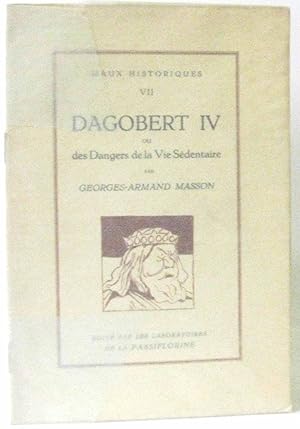 Seller image for Dagobert IV ou les dangers de la vie sdentaire. Collection : Maux historiques VII for sale by crealivres