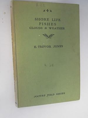 Imagen del vendedor de Shore Life, Fish, Clouds And Weather: Describing 136 Species, 129 Of Which Are Illustrated In Full Colour, With Additional Colour And Line Drawings a la venta por Goldstone Rare Books