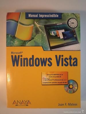 Seller image for MICROSOFT WINDOWS VISTA. Incluye CD con la versin de prueba de Office Professional 2007 operativa durante 60 das. MATEOS BARRADO, Juan Flix. Col. Manual Imprescindible. Edita Anaya Multimedia, 2007. ISBN 9788441521773. 496 con abundantes figuras en texto. Tamao cuarta mayor apaisada. Tapa blanda con cubierta ilustrada color. Ejemplar con muy escasas seales de uso (prcticamente nuevo) y sin rastros de anteriores poseedores. for sale by Librera Anticuaria Ftima