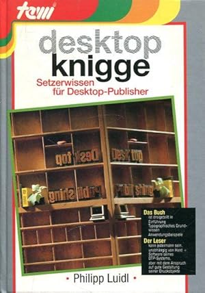 Desktop-Knigge. Setzerwissen für Desktop-Publisher.