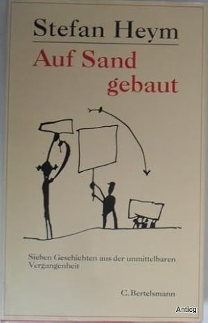 Seller image for Auf Sand gebaut. Sieben Geschichten aus der unmittelbaren Vergangenheit. Mit 14 Zeichnungen von Horst Hussel. for sale by Antiquariat Gntheroth