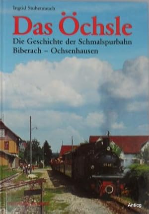 Image du vendeur pour Das chsle. Die Geschichte der Schmalspur-Nebenbahn Biberach-Ochsenhausen. Herausgegeben von Thomas Scherer. mis en vente par Antiquariat Gntheroth