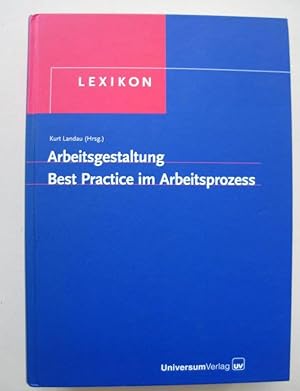 Bild des Verkufers fr Arbeitsgestaltung. Best Practice im Arbeitsprozess zum Verkauf von Versandantiquariat Karsten Buchholz