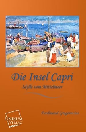 Image du vendeur pour Die Insel Capri mis en vente par BuchWeltWeit Ludwig Meier e.K.