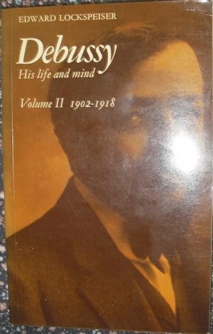 Seller image for Debussy : His Life and Mind ; Volume 2 1902-1918 for sale by eclecticbooks