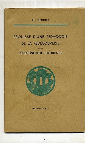 ESQUISSE D'UNE PÉDAGOGIE DE LA REDÉCOUVERTE DANS L'ENSEIGNEMENT SCIENTIFIQUE