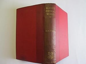 Image du vendeur pour The Poetical Works Of Robert Burns - Vol 3 (of 3) mis en vente par Goldstone Rare Books