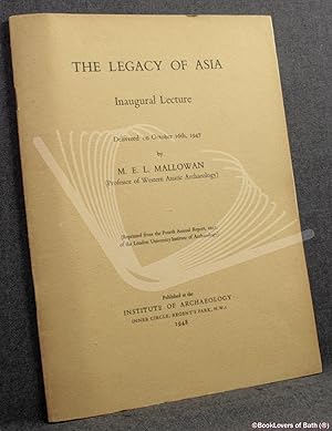 The Legacy of Asia Inaugural Lecture Delivered on October 16th, 1947 (reprinted from the Fourth A...