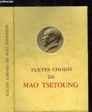 Bild des Verkufers fr TEXTES CHOISIS DE MAO TSETOUNG zum Verkauf von Le-Livre