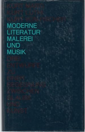Seller image for Moderne Literatur Malerei und Musik. Drei Entwrfe zu einer Begegnung zwischen Glaube und Kunst for sale by Graphem. Kunst- und Buchantiquariat