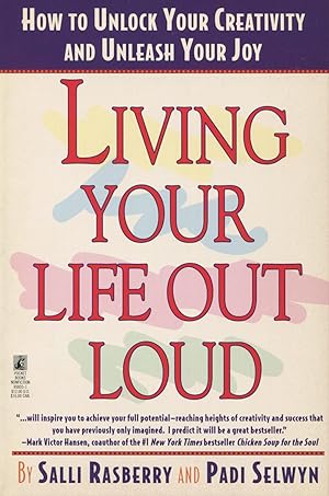 Bild des Verkufers fr Living Your Life Out Loud: How to Unlock Your Creativity and Unleash Your Joy zum Verkauf von Kenneth A. Himber