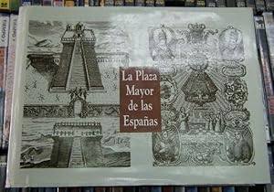 CATÁLOGO DE LA EXPOSICIÓN LA PLAZA MAYOR DE LAS ESPAÑAS. LIBROS DE LOS SIGLOS XVI, XVII Y XVIII