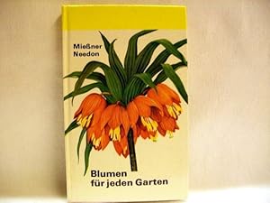 Imagen del vendedor de Blumen fr jeden Garten Eckart Miessner ; Christoph Needon. Mit 48 farb. Taf. von Irene Hein a la venta por Antiquariat Bler
