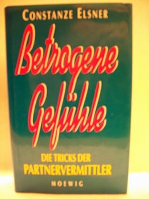 Seller image for Betrogene Gefhle Die Tricks der Partnervermittler for sale by Antiquariat Bler