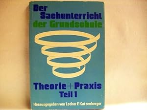 Seller image for Der Sachunterricht der Grundschule in Theorie und Praxis Teil 1 Ein Handbuch fr Lehrer und Studierende for sale by Antiquariat Bler