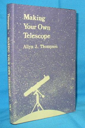 Image du vendeur pour Making Your Own Telescope mis en vente par Alhambra Books