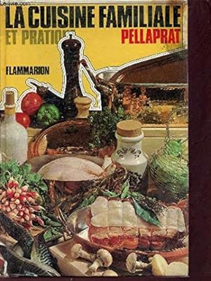 Seller image for La cuisine familiale et pratique [Jan 01, 1979] Pellaprat for sale by Librairie La cabane aux bouquins