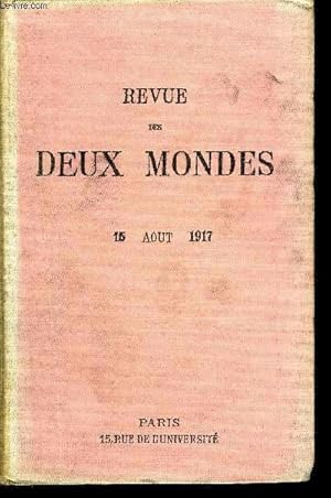 Seller image for REVUE DES DEUX MONDES LXXXVIIe ANNEE N4 - I.   L NIGME DE CHARLEROI.   I. LA MANOEUVRE DE BELGIQUE.   LES COMBATS DE LA SAM DRE (16-25 AOT 191 A), avec cartes, par M. Gabriel Hanotaux, de l Acadmie franaise.II.  LE CARDINAL MERCIER for sale by Le-Livre