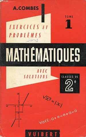 Bild des Verkufers fr EXERCICES ET PROBLEMES DE MATHEMATIQUES (AVEC LEURS SOLUTIONS), 2 TOMES, A L'USAGE DES CLASSES DE 2de A, C, T zum Verkauf von Le-Livre