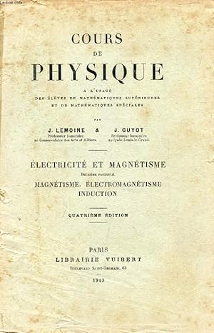 Bild des Verkufers fr COURS DE PHYSIQUE, ELECTRICITE ET MAGNETISME, 2e Fasc., MAGNETISME, ELECTROMAGNETISME, INDUCTION zum Verkauf von Le-Livre