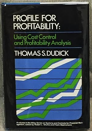 Profile for Profitability: Using Cost Control and Profitability Analysis