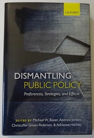 Immagine del venditore per Dismantling Public Policy (Preferences, Strategies, and Effects) venduto da ANTIQUARIAT H. EPPLER