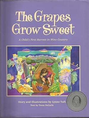 Bild des Verkufers fr The Grapes Grow Sweet: A Child's First Family Grape Harvest zum Verkauf von Beverly Loveless