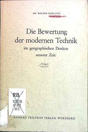 Imagen del vendedor de Die Bewertung der modernen Technik im geographischen Denken unserer Zeit a la venta por books4less (Versandantiquariat Petra Gros GmbH & Co. KG)