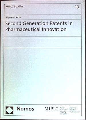 Second Generation Patents in Pharmaceutical Innovation Munich Intellectual Property Law Center; 19