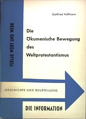 Bild des Verkufers fr Die kumenische Bewegung des Weltprotestantismus: Geschichte und Beurteilung zum Verkauf von books4less (Versandantiquariat Petra Gros GmbH & Co. KG)